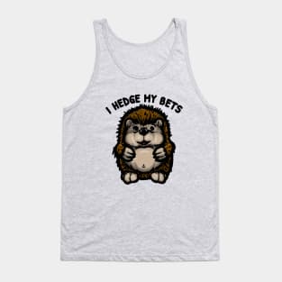 Hedge your bets Tank Top